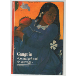 Gauguin : "Ce malgré moi de sauvage"