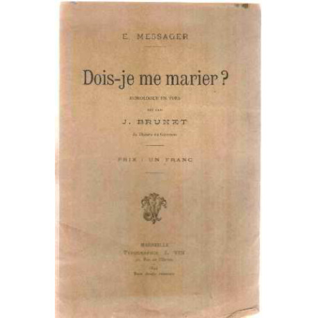 Dois-je me mearier ?/ monologue en vers