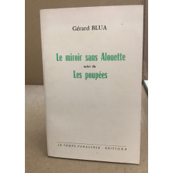 Le miroir sans alouette suivi de les poupées