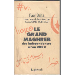 Le grand maghreb / des indépendances à l'an 2000
