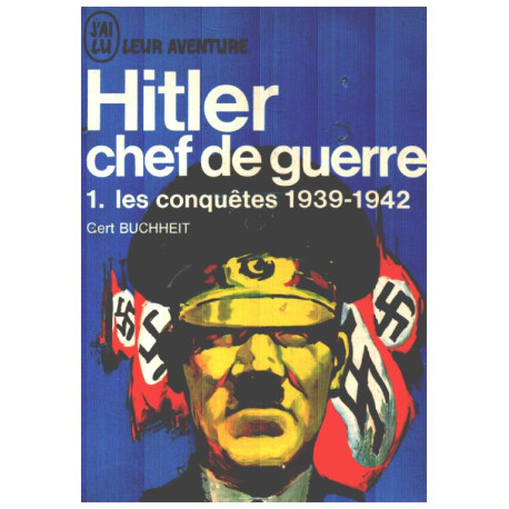 Hitler chef de guerre / tome 1 : les conquetes 1939-1942
