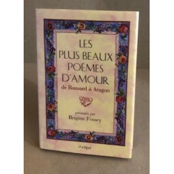 Les Plus Beaux Poemes D'Amour. De Ronsard A Aragon