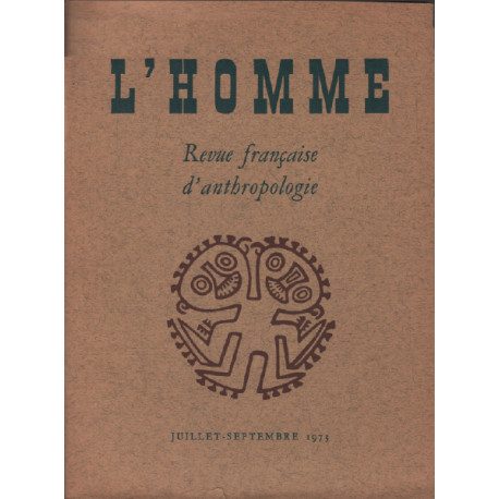 L'homme / revue française d'anthropologie /juillet-septembre 1973...