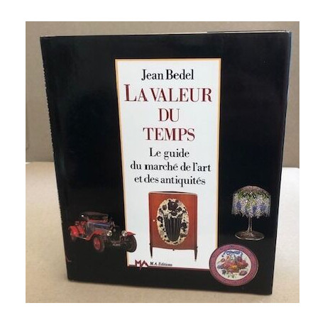 La valeur du temps / le guide du marche de l'art et des antiquités