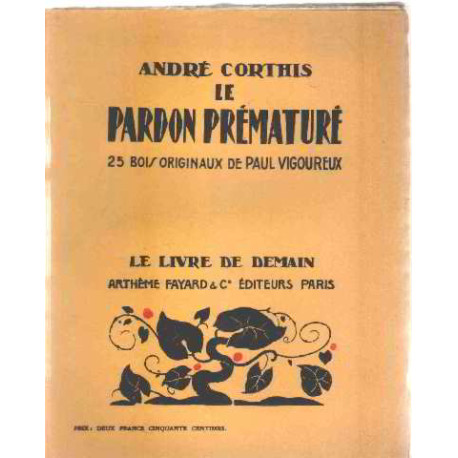 Le pardon prématuré / 25 bois originaux de paul vigoureux