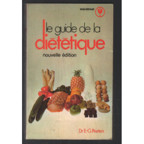 Le guide de la nouvelle diététique