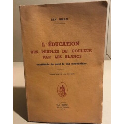 L'éducation des peuples de couleur par les blancs considérée du...