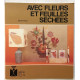 Avec fleurs et feuilles séchées