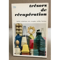 Trésors de récupération / carton plastique alu coupés collés fondus