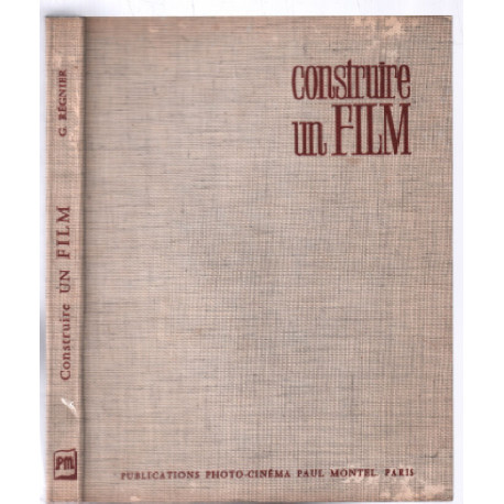 Construire un film ( le fil d'amateur du scénario à la projection )
