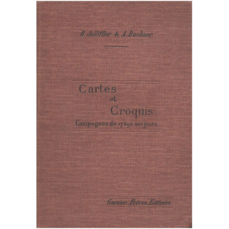 Cartes et croquis / campagnes de 1789 à nos jours avec sommaires...