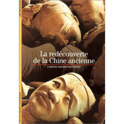 La redécouverte de la Chine ancienne