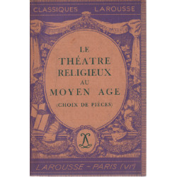 Le théatre religieux au moyen age ( choix de pieces )