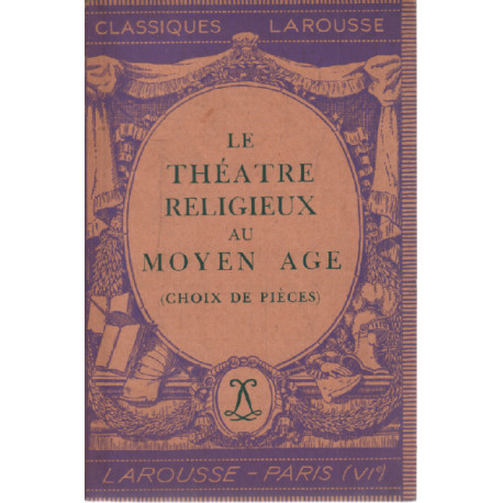 Le théatre religieux au moyen age ( choix de pieces )