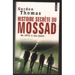 Histoire Secr'te Du Mossad. de 1951 Nos Jours