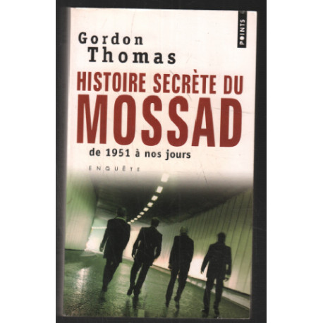 Histoire Secr'te Du Mossad. de 1951 Nos Jours