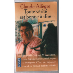 Toute vérité est bonne à dire. Propos d'un homme libre