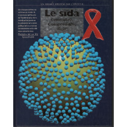 Le sida : connaître comprendre agir