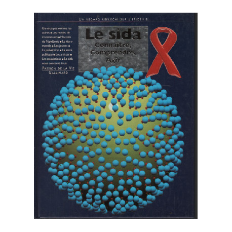 Le sida : connaître comprendre agir