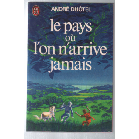 Le pays ou l'on arrive jamais
