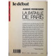 La Bataille de Paris: Des Halles à la Pyramide. Chroniques...