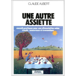 Une autre assiette : conseils pratiques pour une alimentation...