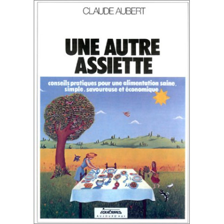 Une autre assiette : conseils pratiques pour une alimentation...
