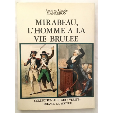Mirabeau : l'homme à la vie brulée