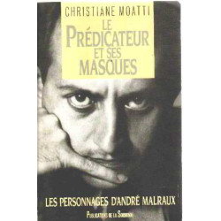 Le Prédicateur et ses masques : les personnages d'André Malraux