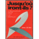 Jusqu'ou iront ils