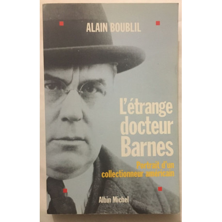 L'étrange docteur Barnes portrait d'un collectionneur d'art américain