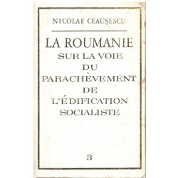 La roumanie sur la voie du parachèvement de l'edification...