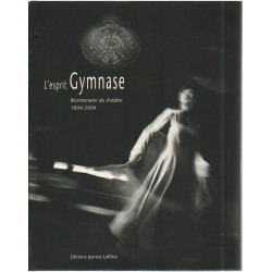 L'esprit gymnase : Bicentenaire du theatre 1804-2004