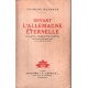 Devant l'allemagne eternelle / gaulois germains latins / chronique...