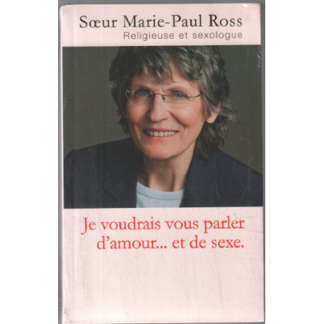 Je voudrais vous parler d'amour... et de sexe