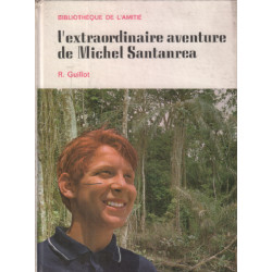 L'extraordinaire aventure de michel santanrea/ illustrations de...