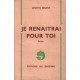 Je renaitrai pour toi