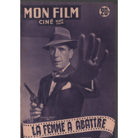 La femme à abattre / Revue mon film n° 285 ( humphrey bogart )