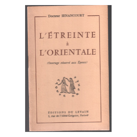 L'étreinte à l'orientale ( ouvrage réservé aux époux )