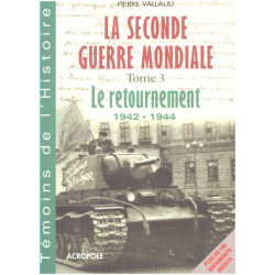 Seconde guerre mondiale t.3 / le retournement 1942-1944