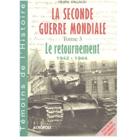 Seconde guerre mondiale t.3 / le retournement 1942-1944