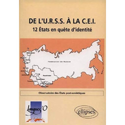 De l'URSS à la CEI : 12 États en quête d'identité