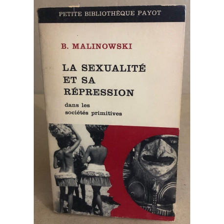 La sexualité et sa répression dans les sociétés primitives