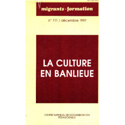 Revue migrants formation 111/ la culture en banlieue