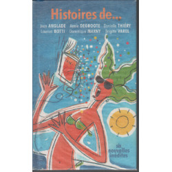 Histoires de ... / six nouvelles inédites
