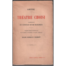 Goethe :théatre choisi comprenant ses principales oeuvres...