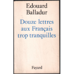 Douze lettres aux Français trop tranquilles