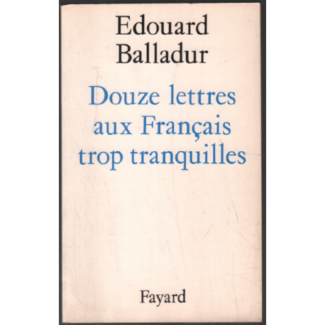 Douze lettres aux Français trop tranquilles