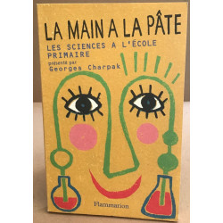 La main à la pâte . Histoire des sciences à l'école primaire