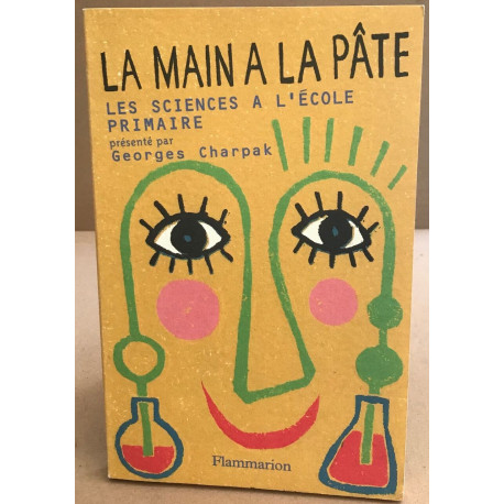 La main à la pâte . Histoire des sciences à l'école primaire